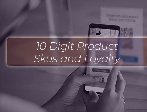 10 Digit Product Skus and Loyalty